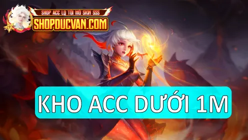 kho Acc LQ Dưới 1 Triệu